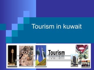 Tourism in kuwait 