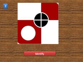 7




    Identify.
 