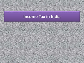 Income Tax in India
 