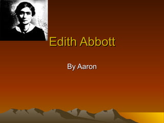 Edith Abbott By Aaron 