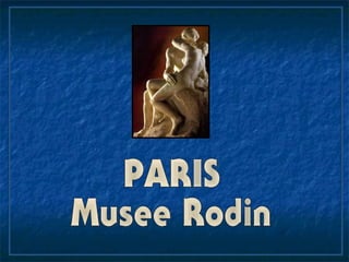 Musee Rodin - Paris