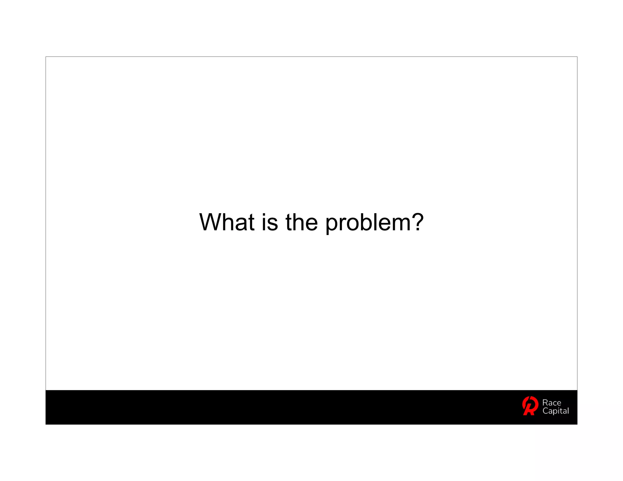 What is the problem?
 