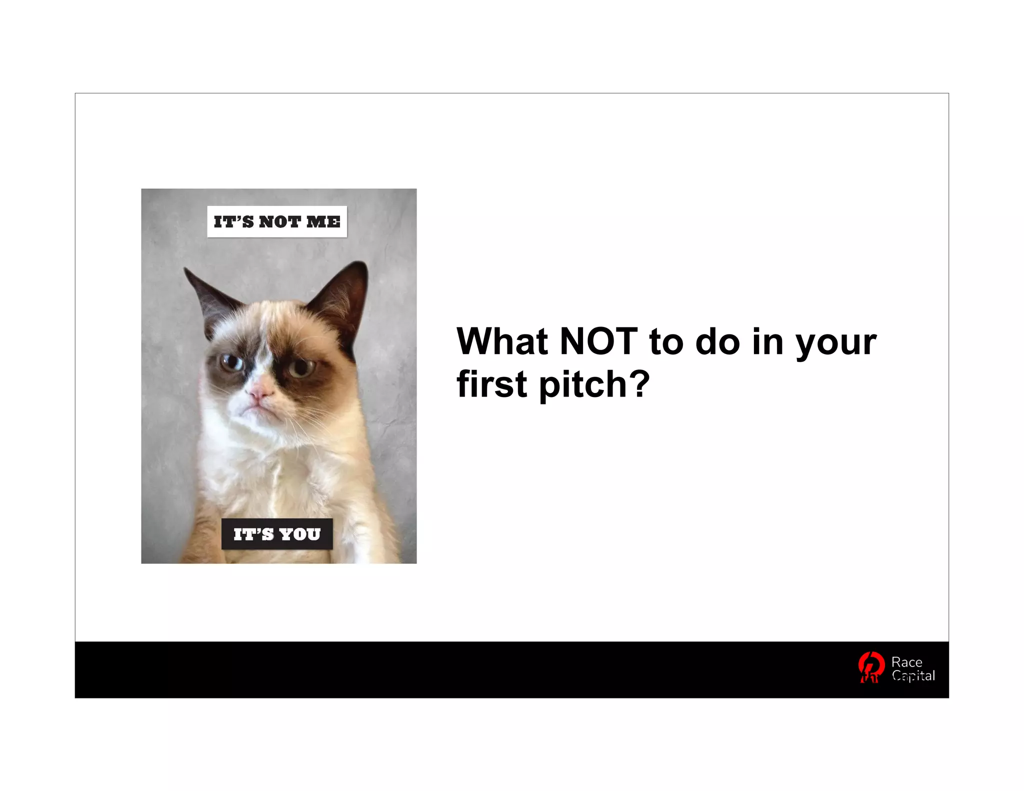 What NOT to do in your
first pitch?
@edithyeung
 
