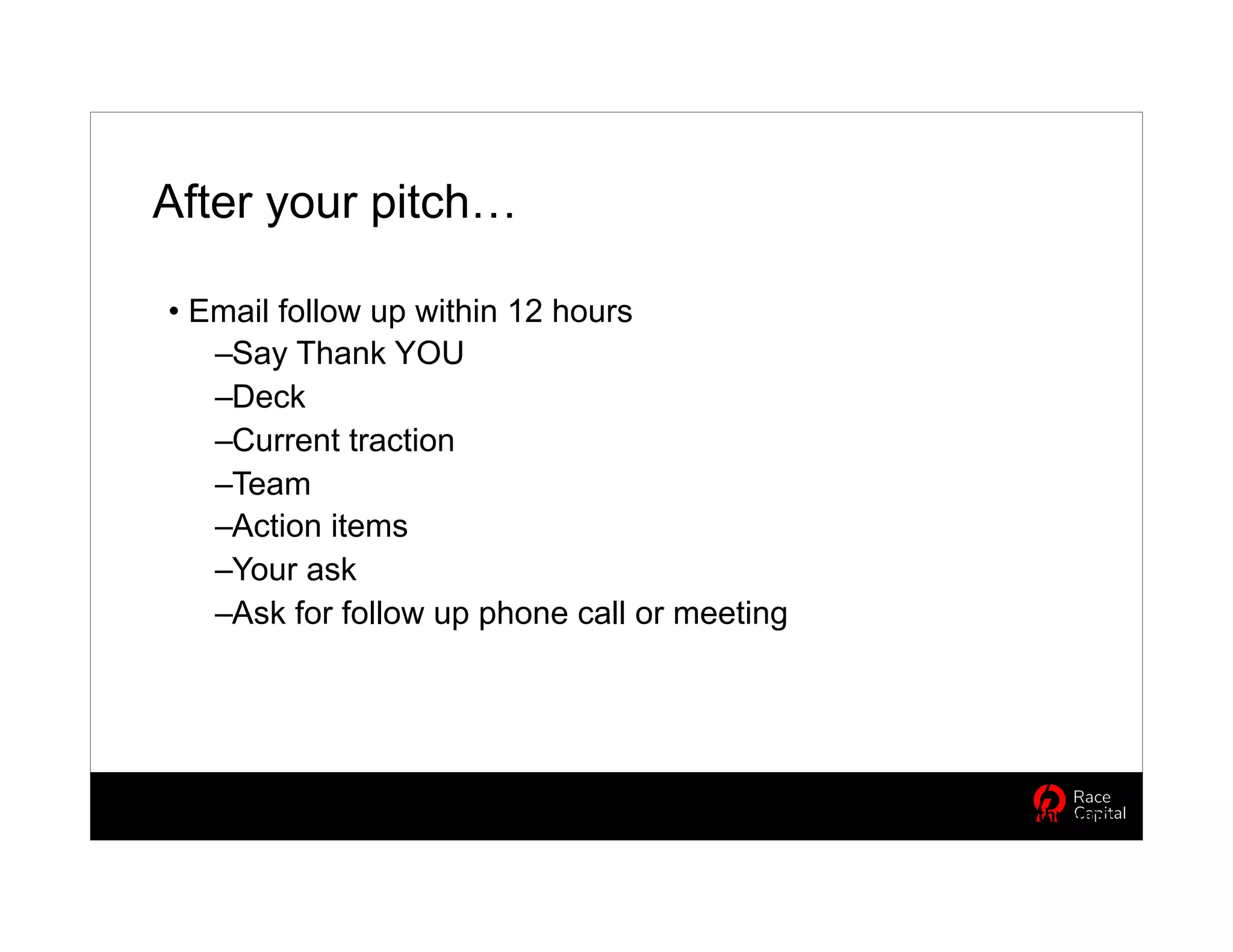 After your pitch…
• Email follow up within 12 hours
–Say Thank YOU
–Deck
–Current traction
–Team
–Action items
–Your ask
–Ask for follow up phone call or meeting
@edithyeung
 