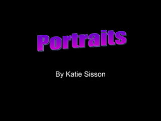 Portraits By Katie Sisson Portraits 