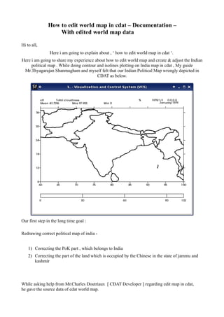 How to edit world map in cdat – Documentation –
                   With edited world map data

Hi to all,
                ...