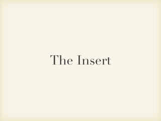 The Insert 