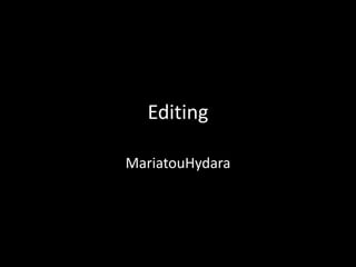 Editing

MariatouHydara
 