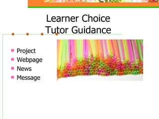 Learner Choice Tutor Guidance Project Webpage News Message 