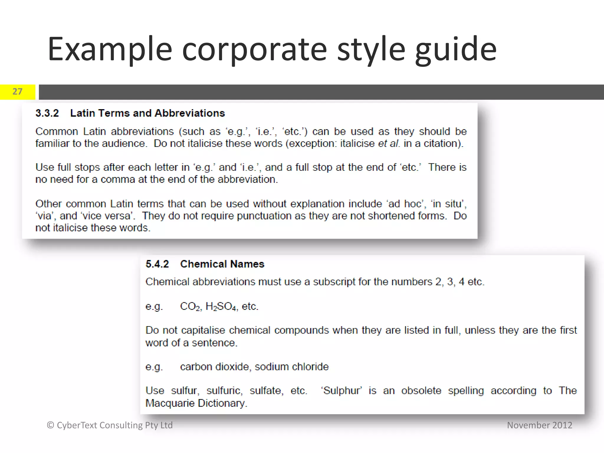 Example corporate style guide
27




     © CyberText Consulting Pty Ltd   November 2012
 