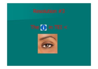 Resolution #3
The in TEI <
 