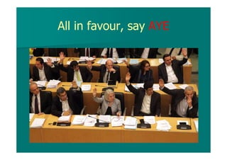 All in favour, say AYE
 