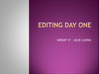 GROUP 17 – JULIE LUONG 
 