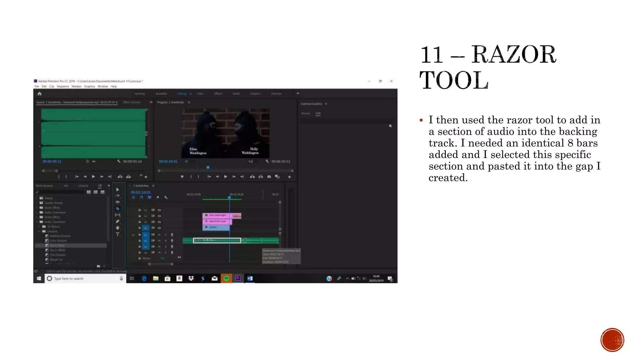  I then used the razor tool to add in
a section of audio into the backing
track. I needed an identical 8 bars
added and I selected this specific
section and pasted it into the gap I
created.
 