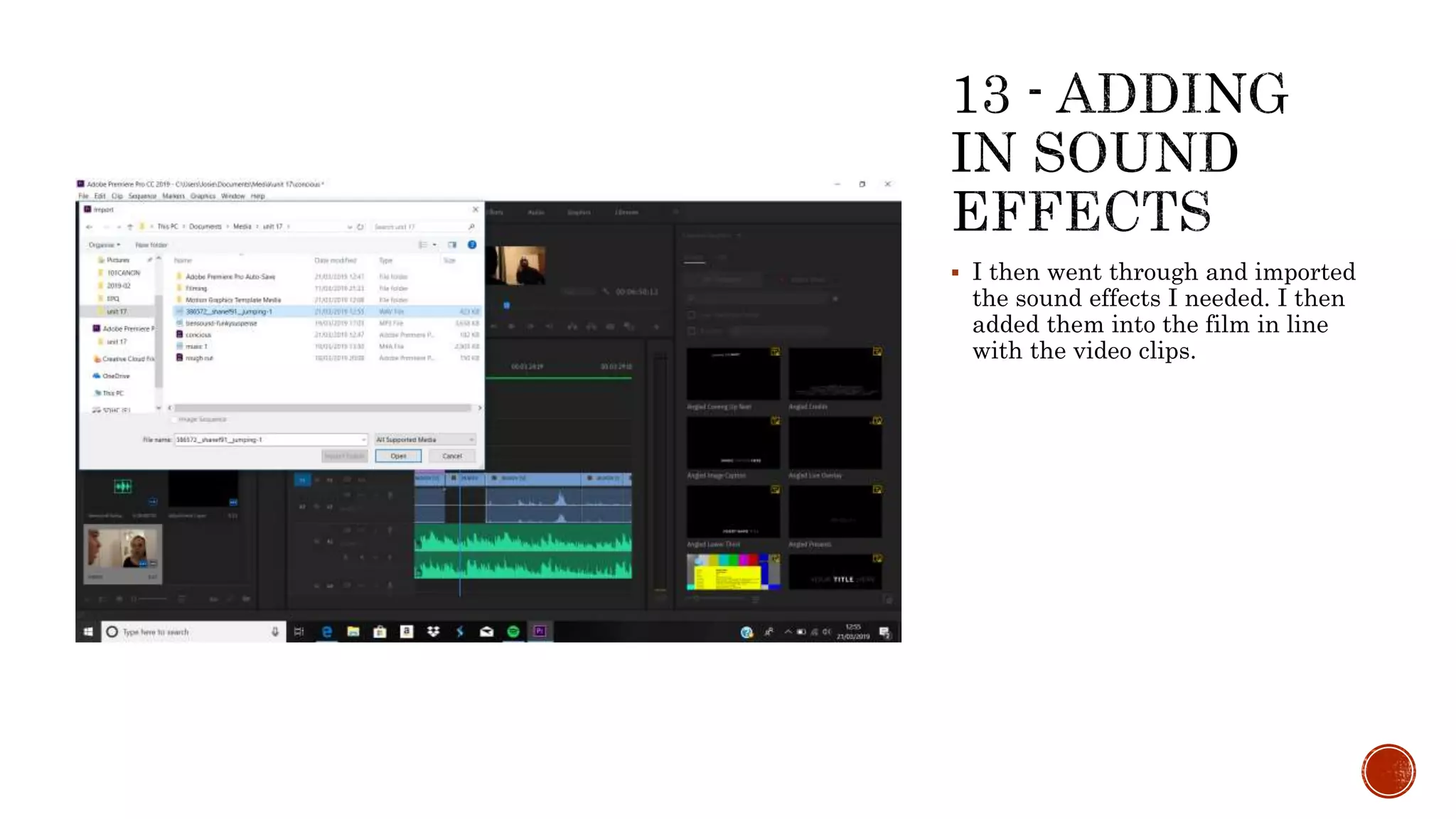  I then went through and imported
the sound effects I needed. I then
added them into the film in line
with the video clips.
 