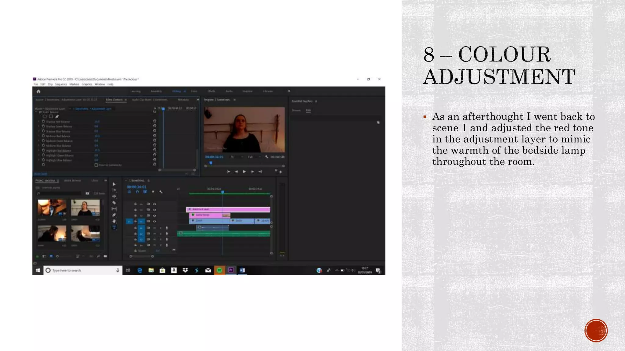  As an afterthought I went back to
scene 1 and adjusted the red tone
in the adjustment layer to mimic
the warmth of the bedside lamp
throughout the room.
 