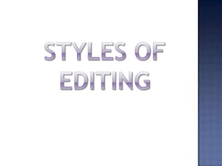 Styles of editing