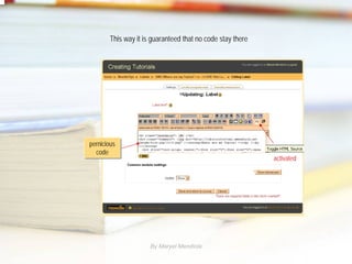 This way it is guaranteed that no code stay there




pernicious
pernicious
  code
   code
                                                           activated




                     By Maryel Mendiola
 