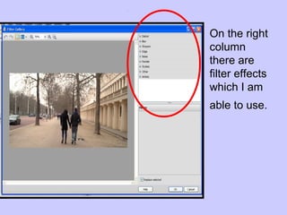 On the right
column
there are
filter effects
which I am
able to use.
 