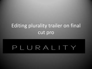 Editing plurality trailer on final
            cut pro
 