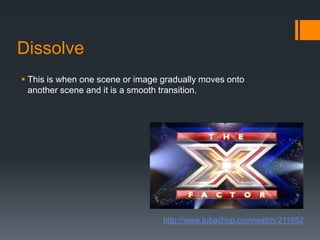 DissolveThis is when one scene or image gradually moves onto another scene and it is a smooth transition.http://www.tubechop.com/watch/211682