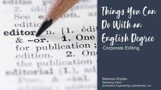 Corporate Editing
Shannon Dryden
Marketing Editor
Schweitzer Engineering Laboratories, Inc.
 