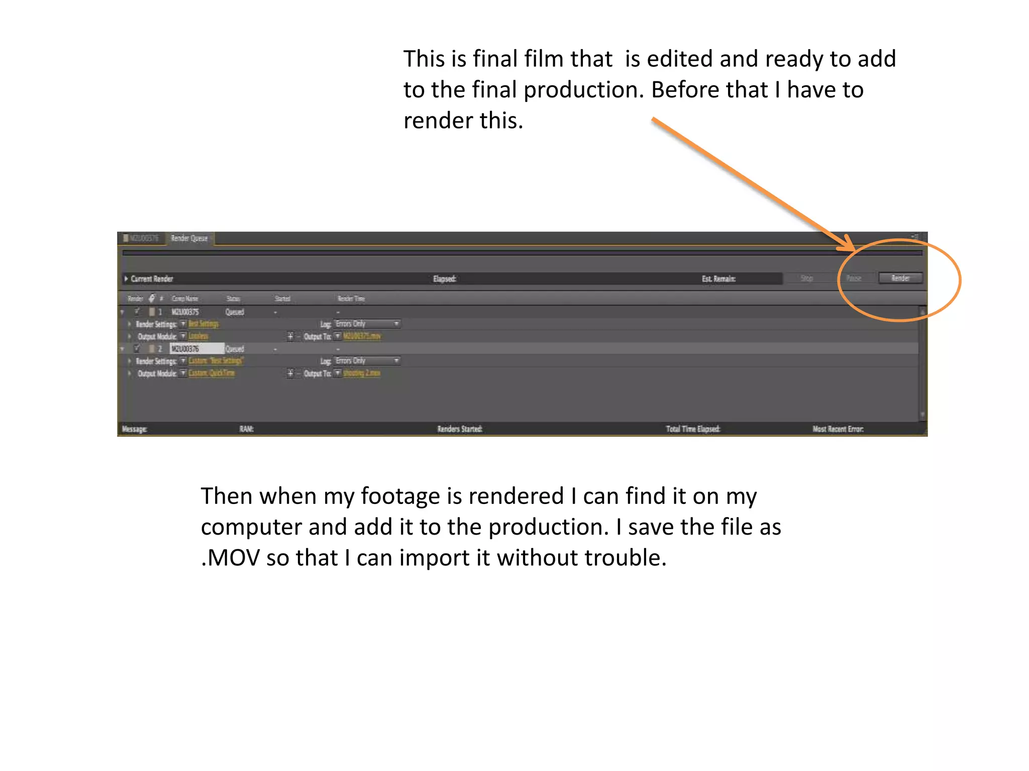 This is final film that is edited and ready to add
                   to the final production. Before that I have to
                   render this.




Then when my footage is rendered I can find it on my
computer and add it to the production. I save the file as
.MOV so that I can import it without trouble.
 