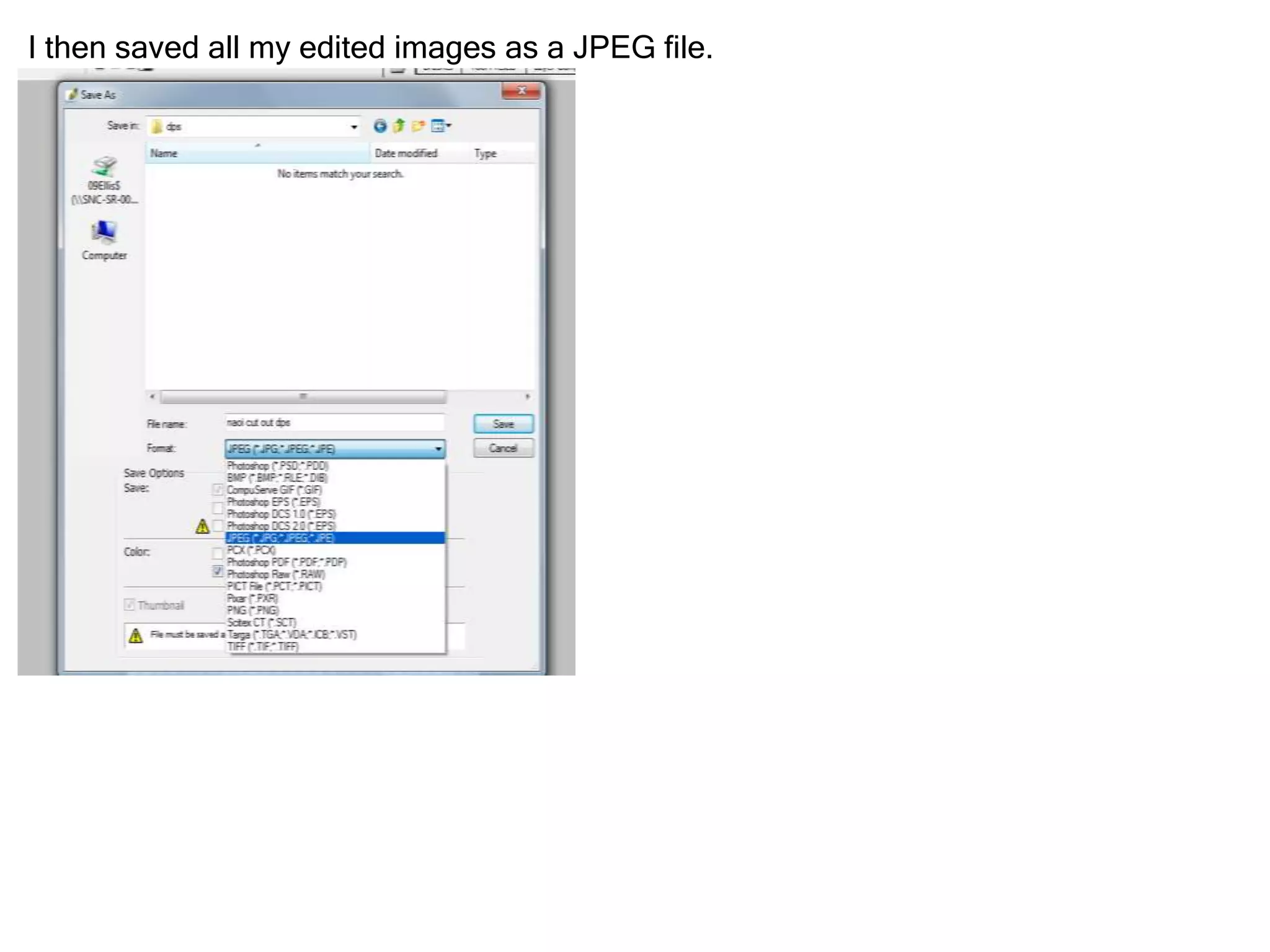 I then saved all my edited images as a JPEG file.
 