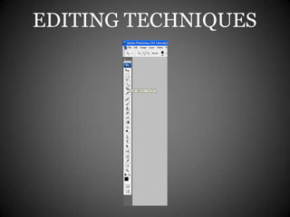 EDITING TECHNIQUES
 