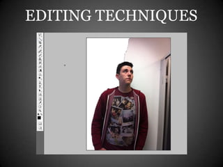 EDITING TECHNIQUES
 