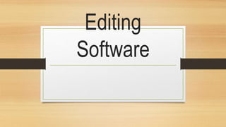 Editing
Software
 