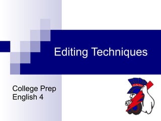 Editing Techniques College Prep English 4 