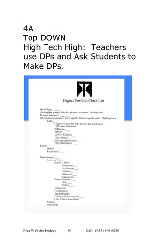  
4A 
Top DOWN 
High Tech High:  Teachers 
use DPs and Ask Students to 
Make DPs. 
 
 
 
 
Free Website Project            19               Call:  (954) 646 8246  
 