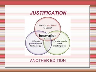 JUSTIFICATION

ANOTHER EDITION

 