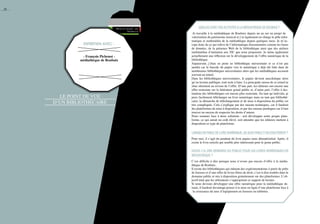 Quelles sont vos activités à la médiathèque de Roubaix ?
Je travaille à la médiathèque de Roubaix depuis un an sur un projet de
valorisation du patrimoine musical et j’ai également en charge le pôle infor-
matique et multimédia de la médiathèque depuis quelques mois. Je m’oc-
cupe donc de ce qui relève de l’informatique documentaire comme les bases
de données, de la présence Web de la bibliothèque ainsi que des ateliers
multimédias d’initiation aux TIC que nous proposons. Je mène également
actuellement une réflexion sur le développement de l’offre numérique de la
bibliothèque.
Auparavant, j’étais en poste en bibliothèque universitaire et ce n’est pas
anodin car la bascule du papier vers le numérique a déjà été faite dans de
nombreuses bibliothèques universitaires alors que les médiathèques accusent
souvent un retard.
Dans les bibliothèques universitaires, le papier devient anecdotique alors
qu’en lecture publique, tout reste à faire. La principale raison de ce retard se
situe sûrement au niveau de l’offre. D’une part, les éditeurs ont encore une
offre restreinte sur la littérature grand public et, d’autre part, l’offre à des-
tination des bibliothèques est encore plus restreinte. En tant qu’individu, je
peux facilement télécharger un livre numérique mais en tant que bibliothé-
caire, la démarche de téléchargement et de mise à disposition du public est
très compliquée. Cela s’explique par des raisons techniques, car il faudrait
des plateformes de mise à disposition, et par des raisons juridiques car il faut
trouver un moyen de respecter les droits d’auteur.
Nous sommes face à deux solutions : soit développer notre propre plate-
forme, ce qui aurait un coût élevé, soit attendre que les éditeurs mettent à
disposition ce type de plateforme.
Lorsqu’on parle de livre numérique, de quoi parle-t-on exactement ?
Pour moi, il s’agit du pendant du livre papier mais dématérialisé. Après, il
existe le livre enrichi qui semble plus intéressant pour le jeune public.
Existe-t-il une demande du public pour les livres numériques en
médiathèque ?
C’est difficile à dire puisque nous n’avons pas encore d’offre à la média-
thèque de Roubaix.
Il existe des bibliothèques qui mènent des expérimentations à partir de prêts
de liseuses et d’une offre de livres libres de droit, c’est-à-dire tombés dans le
domaine public et mis à disposition gratuitement sur des plateformes. L’ob-
jectif était que les utilisateurs s’approprient ce support de lecture.
Si nous devions développer une offre numérique pour la médiathèque de-
main, il faudrait davantage penser à la mise en ligne d’une plateforme face à
la croissance du taux d’équipement en liseuses ou tablettes.
26
Le point de vue
d’un bibliothécaire
entretien avec :
- François Pichenot -
médiathèque de Roubaix
 