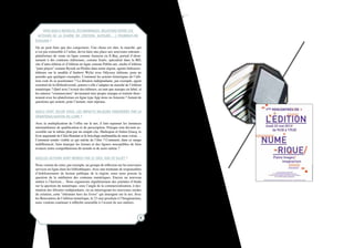 Vers quels modèles (économiques, relations entre les
acteurs de la chaîne de l’édition, auteurs….) pourrait-on
évoluer ?
On ne peut faire que des conjectures. Une chose est sûre, le marché, qui
n’est pas extensible à l’infini, devra faire une place aux nouveaux entrants :
plateformes de vente en ligne comme Amazon ou E-Bay, portail d’abon-
nement à des contenus éditoriaux, comme Iznéo, spécialisé dans la BD,
site d’auto-édition et d’édition en ligne comme Publie.net, studio d’édition
"pure player" comme Byook ou Péoléo dans notre région, agents littéraires-
éditeurs sur le modèle d’Andrew Wylie avec Odyssey éditions, pour ne
prendre que quelques exemples. Comment les acteurs historiques de l’édi-
tion vont-ils se positionner ? La librairie indépendante, par exemple, agent
essentiel de la bibliodiversité, pourra-t-elle s’adapter au marché de l’édition
numérique ? Quel sera l’avenir des éditeurs, en tant que marque ou label, si
les auteurs "commerciaux" deviennent leur propre marque et traitent direc-
tement avec les plateformes en ligne type App store ou Amazon ? Autant de
questions qui restent, pour l’instant, sans réponse.
Quels sont, selon vous, les impacts majeurs engendrés par la
dématérialisation du livre ?
Avec la multiplication de l’offre sur le net, il faut repenser les instances
intermédiaires de qualification et de prescription. Puisque tout devient ac-
cessible sur le même plan par un simple clic, Harlequin et Julien Gracq, le
livre augmenté de Célia Houdart et le bricolage multimédia de mon voisin …
Comment rendre visible ce qui mérite de l’être ? Comment, dans ce nuage
indifférencié, faire émerger les formes et des figures susceptibles de faire
avancer notre compréhension du monde et de nous-même ?
Quelles actions sont menées par le CR2L sur ce sujet ?
Nous venons de créer, par exemple, un groupe de réflexion sur les nouveaux
services en ligne dans les bibliothèques. Avec une trentaine de responsables
d’établissements de lecture publique de la région, nous nous posons la
question de la médiation des contenus numériques. Encore un nouveau
métier à l’horizon… Nous organisons régulièrement des journées d’étude
sur la question du numérique, sous l’angle de la commercialisation, à des-
tination des libraires indépendants, ou en interrogeant les nouveaux modes
de création, cette "ittérature hors les livres" qui émergent sur le net. Avec
les Rencontres de l’édition numérique, le 23 mai prochain à l’Imaginarium,
nous voulons continuer à réfléchir ensemble à l’avenir de nos métiers.
9
X
 