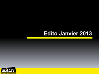 Edito Janvier 2013
 