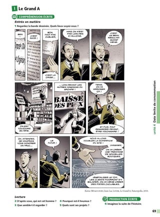 0 Le Grand A
® COMPRÉHENSION ÉCRITE
Entrée en matière
1 Regardez la bande dessinée. Quels lieux voyez-vous ?
BBN
'~/4
,• . ' . ·•
Lecture
SON,
Fl'll-'TPl'IS
O U&.-IBP.,
Ml'IIS ON N 'BST
P l'IS L-OIN t7BS
VéetéTl'IL-ISBF, i..e Torr.
1.-es CL-IBNTS POUP.P.ONT S ''(
Sl'IL-l'lt7BP.. ON VI' MêMB CP.6BP.
t7BS PISTBS C'fCL-l'IBL-BS.
Xavier BÉTAUCOURT, Jean-Luc LoYER, Le Grand A, Futuropolis, 2016.
2 D'après vous, qui est cet homme 7 4 Pourquoi est-il heureux 7
PRODUCTION ÉCRITE
3 Que semble-t-il regarder ? 5 Quels sont ses projets 7 6 Imaginez la suite de l'histoire.
C:
0
·.;
Ill
E
E
0
Il
C:
0
,,1
CIi
"'C
CIi
-~
.5
69
 