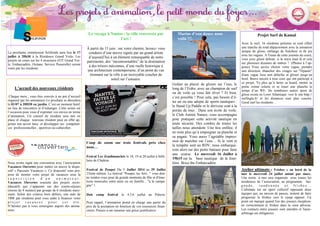 Nous avons signé une convention avec l’association
Vacances Ouvertes pour mettre en œuvre le dispo-
sitif « Parcours Vacances ». Ce dispositif vous pro-
pose de monter votre projet de vacances sous la
s u p e r v i s i o n d ’ u n a n i m a t e u r .
Vacances Ouvertes soutient des projets socio-
éducatifs qui s’appuient sur des courts-séjours
(moins de 4 nuitées) par groupe de 6 résidents maxi-
mum. Selon des critères bien définis, une aide de
180€ par résidents peut vous aider à financer votre
p r o j e t v a c a n c e s p o u r c e t é t é .
N’hésitez pas à vous renseigner auprès des anima-
teurs.
L’accueil des nouveaux résidents
Chaque mois , vous êtes conviés à un pot d’accueil
organisé par les animateurs Le prochain se déroulera
le 01/07 à 20H30 en jardin. C’est un moment festif,
un lieu de rencontres et d’échanges. Cette soirée est
l’occasion pour vous d’exprimer vos envies en terme
d’animation. Un conseil de résident sera mis en
place et chaque nouveau résident peut en effet ap-
porter son savoir faire et développer ses compéten-
ces professionnelles , sportives ou culturelles .
La prochaine commission Solifonds aura lieu le 17
juillet à 20h30 à la Résidence Grand Voile. Les
projets en cours sur les 4 structures (FJT Grand Voi-
le, Embarcadère, Océane, Service Passerelle) seront
votés par les résidents.
D’ Contrastée
Le voyage à Nantes : la ville renversée par
l’art !
À partir du 15 juin : sur votre chemin, laissez- vous
conduire d’une œuvre signée par un grand artiste
d’aujourd’hui à un élément remarquable de notre
patrimoine, des “incontournables” de la destination
à des trésors méconnus, d’une ruelle historique à
une architecture contemporaine, d’un point de vue
étonnant sur la ville à un incroyable coucher de
soleil sur l’estuaire.
Atelier ultimate « Frisbee » au bord de la
mer le mercredi 24 juillet animé par marc.
Une sortie à mer sera organisée avec toutes les
résidences de l’association, au programme: bai-
g n a d e , r a n d o n n é e e t f r i s b e e . . .
L'ultimate est un sport collectif opposant deux
équipes qui, au moyen de passes, tentent de faire
progresser le frisbee vers le camp opposé. Un
point est marqué quand l'un des joueurs réception-
ne correctement le frisbee dans la zone adverse.
Les contacts entre joueurs sont interdits et l'auto-
arbitrage est obligatoire.
Projet Surf de Kamal
Avec le surf, 16 résidents présents se sont offert
une tranche de total dépaysement avec la sensation
unique de glisse, mélange de fraîcheur et de jeu
avec les vagues. A l'issue de cette journée de cours,
vous avez glissé debout, si la wave était là et cela
sur plusieurs dizaines de mètres ! (Photos à l’ap-
puies) Vous saviez choisir votre vague, prendre
une direction, ébaucher des virages sur "l'épaule"
d'une vague lisse non déferlée et glisser jusqu’au
bord. Bravo encore à tous ceux qui ont participé à
ce projet, Ya plus qu’à farter sa board, mettre sa
petite crème solaire et se louer une planche le
temps d’un WE. De nombreux autres spots de
glisse existe en Loire Atlantique: voir le site http://
surfingla.fr/ et les distances sont plus courtes.
Good surf les résidents…
Coup de zoom sur trois festivals près chez
nous…
Fesival Les Zendimanchés le 18, 19 et 20 juillet à StHi-
laire de Chaléon.
Festival de Poupet Du 5 Juillet 2014 au 29 Juillet
25ème édition. Le festival "Poupet, les Arts..." vous don-
ne rendez-vous pour de grands moments de fête et d'émo-
tions musicales entre amis ou en famille... "à la campa-
gne" !.
Dub camp festival le 4.5.6 juillet au Pèlerin.
Pour rappel, l’animation prend en charge une partie du
prix de la prestation en fonction de vos ressources finan-
cières. Pensez à me ramener une pièce justificative.
Goûter au plaisir de glisser sur l’eau, le
long de l’Erdre, avec un champion de surf
ou de voile ça vous fait rêver ? Et bien,
c’est possible ! Pour cela, pas besoin d’ê-
tre un ou une adepte de sports nautiques :
le Stand Up Paddle et le dériveur sont à la
portée de tous . Dans son école de voile,
le Club Amitié Nature, vous accompagne
pour pratiquer cette activité nautique en
toute sécurité. Des combis de toutes les
tailles nous attendent. Une fois enfilée, il
ne reste plus qu’à empoigner sa planche et
sa pagaie. Vous aurez l’agréable impres-
sion de marcher sur l’eau… Si le vent et
la tempête sont au RDV, nous embarque-
rons alors sur des petits bateaux pour faire
une course. Le mercredi 16 Juillet à
19h15 sur la base nautique de la Jone-
lière Brice the Embarcadère
Marins d’eau douce nous
voilà !!!.
 