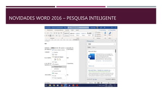 NOVIDADES WORD 2016 – PESQUISA INTELIGENTE
 
