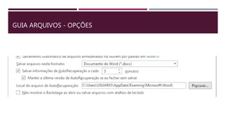 GUIA ARQUIVOS - OPÇÕES
 