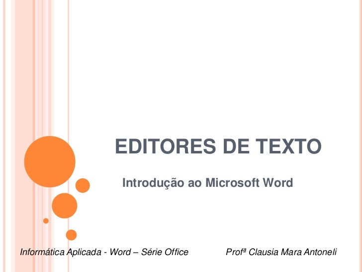 Editores de textos Introdução ao Word Editores de textos Introdução ao Word