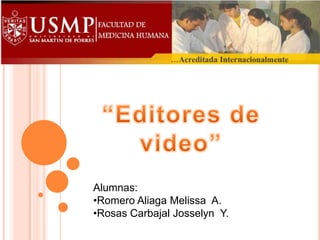 Alumnas:
•Romero Aliaga Melissa A.
•Rosas Carbajal Josselyn Y.
 