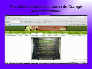 Por último utilizamos la opción de  Corregir automáticamente : 