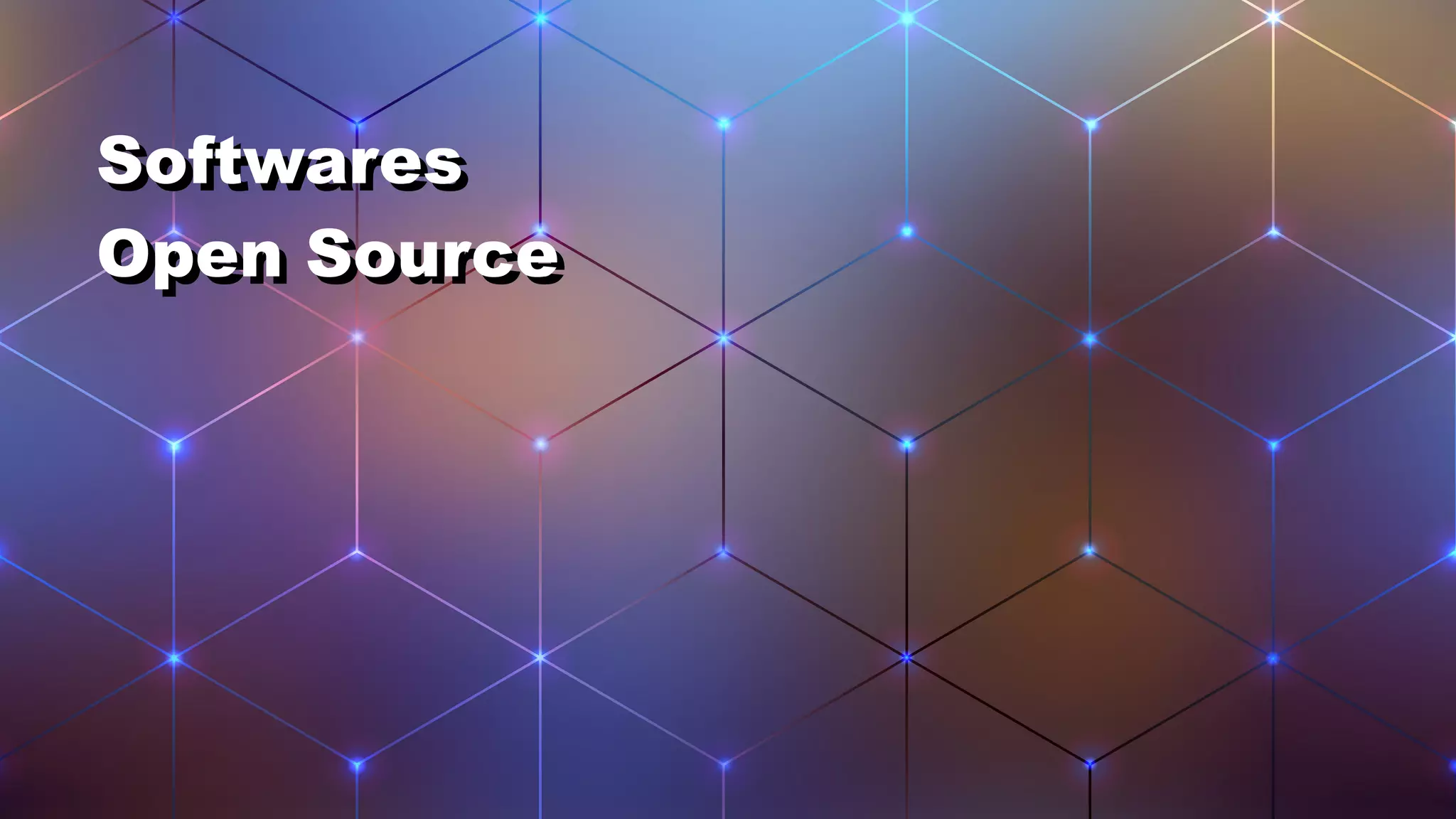Softwares
Open Source
Softwares
Open Source
 