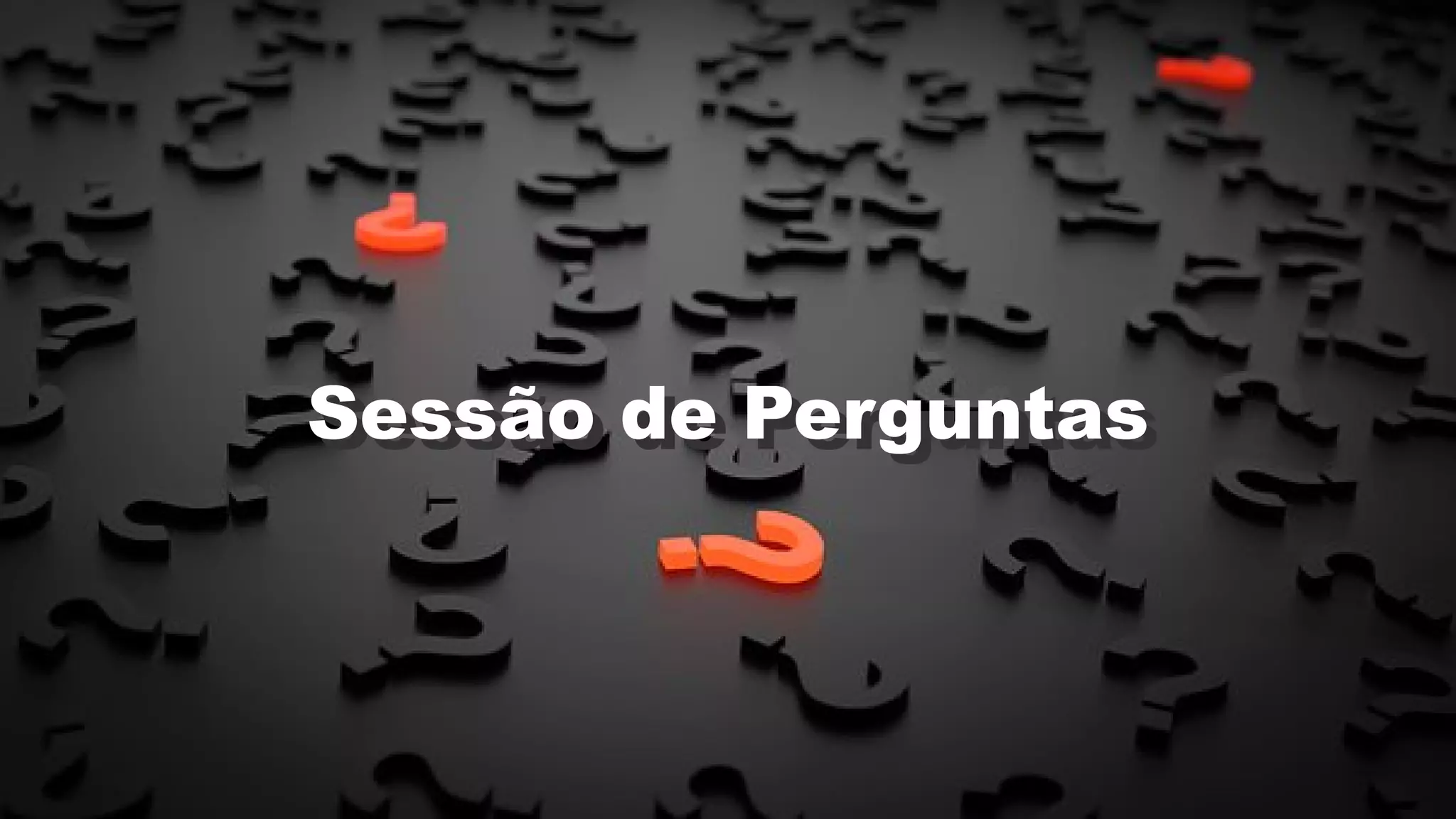 Sessão de PerguntasSessão de Perguntas
 