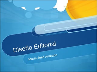 Diseño Editorial  María José Andrade  