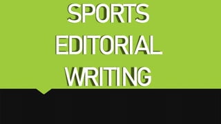 SPORTS
EDITORIAL
WRITING
 