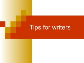 Tips for writers 