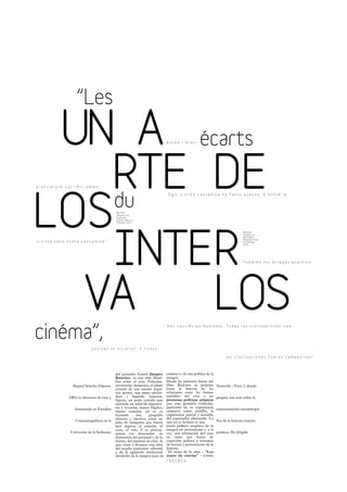 Anche i Greci




praticarono sacriﬁci umani.

                                                                               Ogni civiltà contadina ha fatto questo. E tutte le



                                            Rancière,
                                            Jacques, Les
                                            Écarts du
                                            Cinéma, Paris, La
                                            Fabrique, 2011.


                                                                                                                                    Rancière,
                                                                                                                                    Jacques, Le
                                                                                                                                    spectateur
                                                                                                                                    emancipé, Paris,
civiltà sono state contamine“.                                                                                                      La Fabrique,
                                                                                                                                    2008




                                                                                                                                    Ta m b i é n l o s G r i e g o s p r a c t i c a




                                                                              b a n s a c r i ﬁ c i o s h u m a n o s . To d a s l a s c i v i l i z a c i o n e s c a m




                            pesinas lo hicieron. Y todas

                                                                                                                        las civilizaciones fueron campesinas”



                                            del pensador francés Jacques      malaise) y de una política de la
                                            Rancière, es una obra filosó-     imagen.
                                            fica sobre el cine. Películas,    Desde las primeras líneas del
               Raquel Schefer (Oporto,      secuencias, imágenes, el plano    libro, Rancière se propone         Nouvelle – Paris 3, donde
                                            cerrado de una mirada inqui-      tratar la historia de las
                                            eta, gestos, una mano abrién-     relaciones entre las formas
             1981) es directora de cine y   dose y bajando, indecisa,         sensibles del cine y las           prepara una tesis sobre la
                                            figuras, un puño cerrado que      promesas políticas utópicas
                                            asciende en señal de impoten-     que este permitió vehicular,
                doctoranda en Estudios      cia y revuelta, manos frágiles,   partiendo de su experiencia        representación cinematográ-
                                            manos cortadas, así se va         subjetiva como cinéfilo, la
                                            trazando      una    geografía    experiencia parcial y sensible
                                            afectiva y electiva, como un      del espectador aficionado. Lo
                 Cinematográficos en la     atlas de imágenes que hacen       que así se delinea es una          fica de la historia contem-
                                            latir deprisa el corazón, el      teoría política empírica de la
                                            suyo, el mío. Y es precisa-       imagen en movimiento y, a la
              Université de la Sorbonne     mente esa dimensión –la           vez, una afirmación del cine       poránea. Ha dirigido
                                            dimensión del personal y de lo    en tanto que forma de
                                            íntimo, del amateur de cine– la   expresión política e instancia
                                            que viene a destacar esta obra    de lectura y pensamiento de la
                                            del amplio panorama editorial     historia.
                                            y de la agitación intelectual     ”El título de la obra – “Les
                                            alrededor da la imagen (casi un   écarts du cinéma” – remite
 